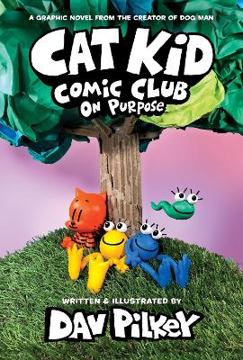 Cat Kid Comic Club: #3 On Purpose: A Graphic Novel book