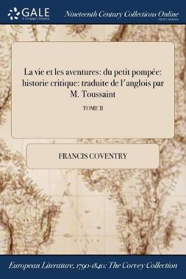 La Vie Et Les Aventures: Du Petit Pompee: Historie Critique: Traduite de L'Anglois Par M. Toussaint; Tome II book