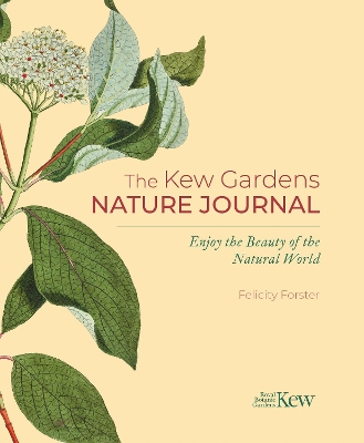 The Kew Gardens Nature Journal: Enjoy the Beauty of the Natural World book