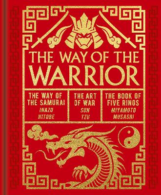 The Way of the Warrior: The Way of the Samurai, The Art of War, The Book of Five Rings book