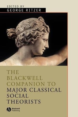 Blackwell Companion to Major Classical Social Theorists book