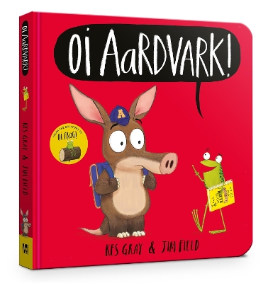 Oi Aardvark! Board Book by Kes Gray