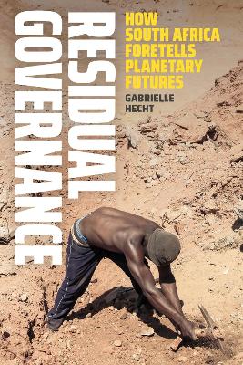 Residual Governance: How South Africa Foretells Planetary Futures book