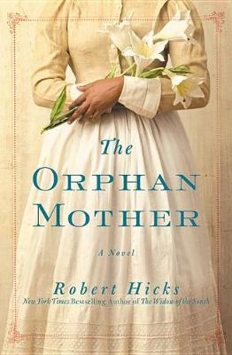 The Orphan Mother Signed by Robert Hicks