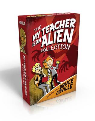 The My Teacher Is an Alien Collection (Boxed Set): My Teacher Is an Alien; My Teacher Fried My Brains; My Teacher Glows in the Dark; My Teacher Flunked the Planet by Bruce Coville