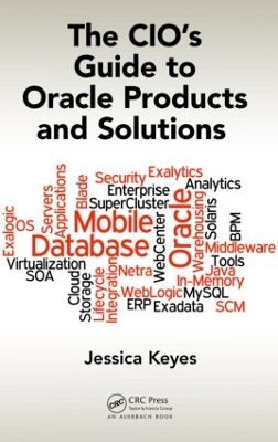 CIO's Guide to Oracle Products and Solutions by Jessica Keyes