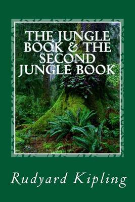 The Jungle Book & the Second Jungle Book by Rudyard Kipling