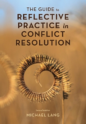 The Guide to Reflective Practice in Conflict Resolution book