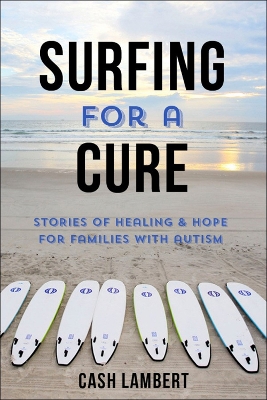 Waves of Healing: How Surfing Changes the Lives of Children with Autism book