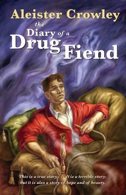 Diary of a Drug Fiend by Aleister Crowley