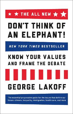All New Don't Think of an Elephant by George Lakoff