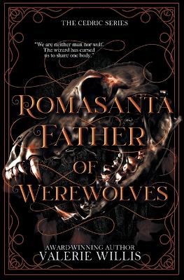 Romasanta: Father of Werewolves by Valerie Willis