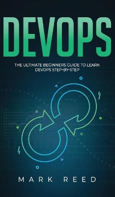 DevOps: The Ultimate Beginners Guide to Learn DevOps Step-By-Step book