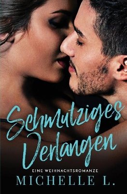 Schmutziges Verlangen: Eine Weihnachtsromanze book