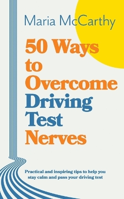 50 Ways to Overcome Driving Test Nerves book