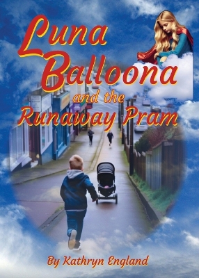 Luna Balloona and the Runaway Pram book