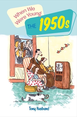 When We Were Young: The 1950s book