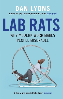 Lab Rats: Why Modern Work Makes People Miserable book