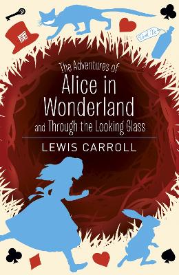 Adventures of Alice in Wonderland & Through the Looking Glass by Lewis Carroll