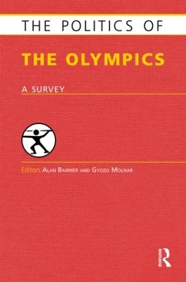 The Politics of the Olympics by Alan Bairner
