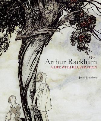 Arthur Rackham: A Life with Illustration book