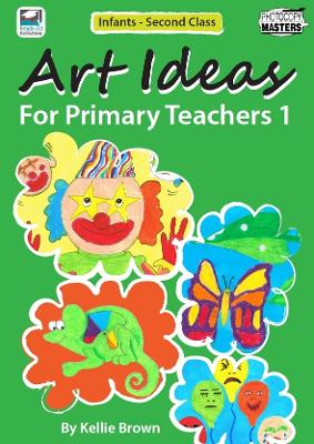 Art Ideas for Primary Teachers 1 book