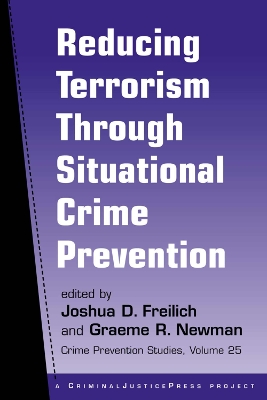 Reducing Terrorism Through Situational Crime Prevention by Professor Joshua D. Freilich