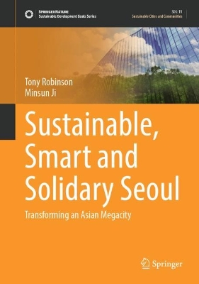 Sustainable, Smart and Solidary Seoul: Transforming an Asian Megacity book