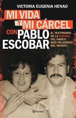 Mi Vida Y Mi Carcel Con Pablo Escobar book