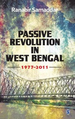 Passive Revolution in West Bengal by Ranabir Samaddar