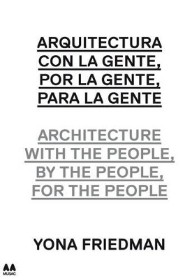 Architecture with the People, by the People, for the People: Yona Friedman book