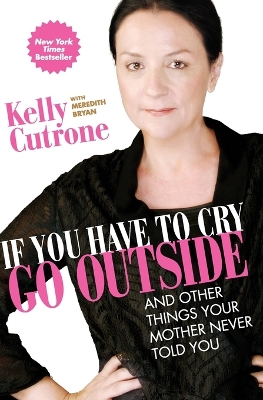If You Have to Cry, Go Outside book