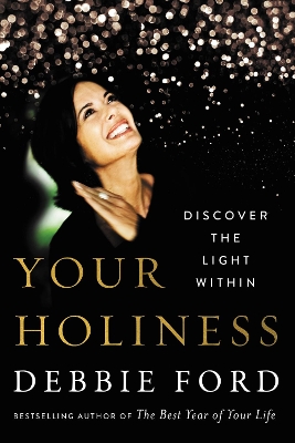 Your Holiness by Debbie Ford