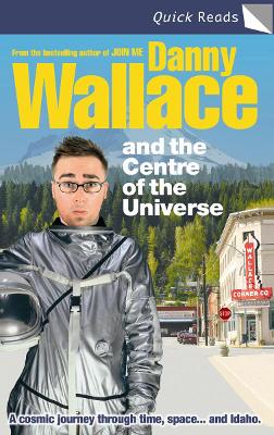 Danny Wallace and the Centre of the Universe book