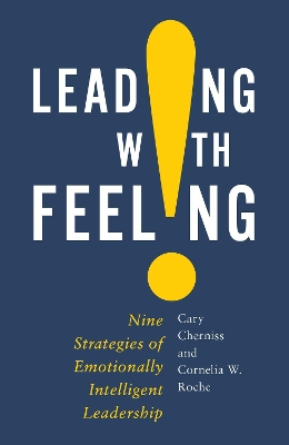 Leading with Feeling: Nine Strategies of Emotionally Intelligent Leadership book