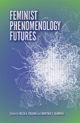 Feminist Phenomenology Futures book