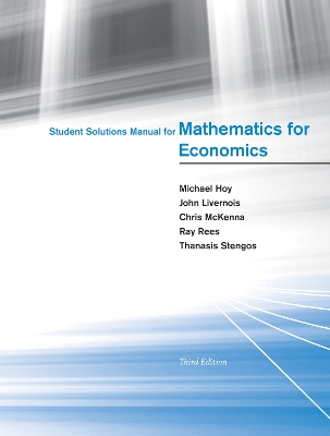 Student Solutions Manual for Mathematics for Economics by Michael Hoy