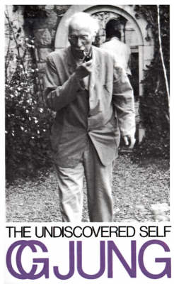 The Undiscovered Self by C. G. Jung