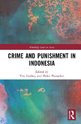 Crime and Punishment in Indonesia by Tim Lindsey