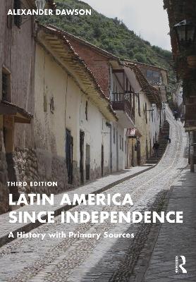 Latin America since Independence: A History with Primary Sources book