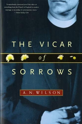 Vicar of Sorrows by A N Wilson