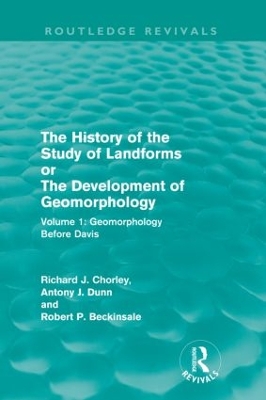 The History of the Study of Landforms by Richard J. Chorley