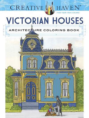 Creative Haven Victorian Houses Architecture Coloring Book book