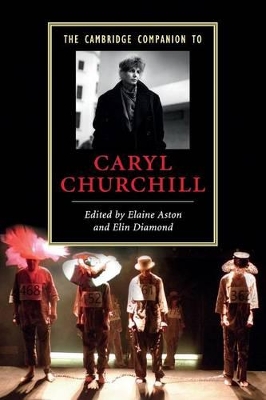 The Cambridge Companion to Caryl Churchill by Elaine Aston