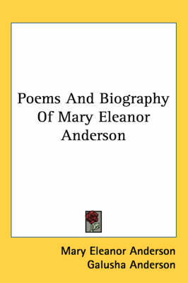 Poems And Biography Of Mary Eleanor Anderson by Mary Eleanor Anderson