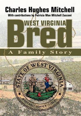 West Virginia Bred: A Family Story book