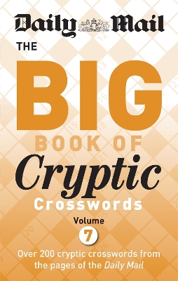 The Daily Mail Big Book of Cryptic Crosswords Volume 7 by Daily Mail