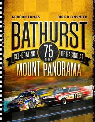 Bathurst: Celebrating 75 Years Of Racing At Mount Panorama by Dirk Klynsmith