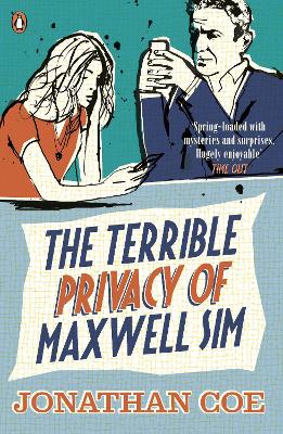 The The Terrible Privacy Of Maxwell Sim by Jonathan Coe