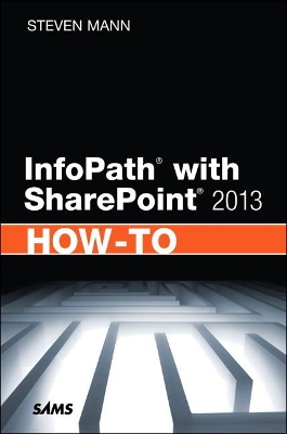 InfoPath with SharePoint 2013 How-To book